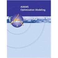 Aimms Optimization Modeling by Bisschop, Johannes, 9781847539120