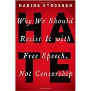 Hate Why We Should Resist it With Free Speech, Not Censorship by Strossen, Nadine, 9780190859121