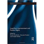 Long-Term Imprisonment and Human Rights by Drenkhahn; Kirstin, 9780415679121