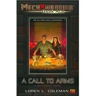 Mechwarrior: Dark Age #2: A Call to Arms (A BattleTech Novel) A Call to Arms (A Battletech Novel) by Coleman, Loren, 9780451459121