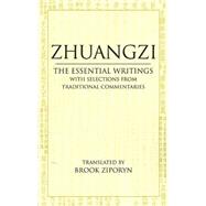 Zhuangzi - the Essential Writings : With Selections from Traditional Commentaries by Ziporyn, Brook, 9780872209121