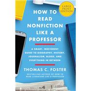 How to Read Nonfiction Like a Professor by Foster, Thomas C., 9780062999122