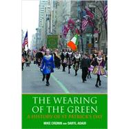 The Wearing of the Green: A History of St Patrick's Day by Cronin; Mike, 9780415359122