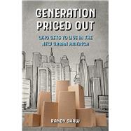 Generation Priced Out by Shaw, Randy, 9780520299122