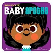 Baby Aretha A Book about Girl Power by Pintachan, 9780762479122