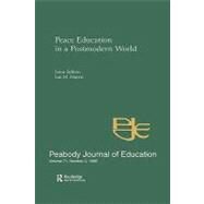 Peace Education in a Postmodern World: A Special Issue of the Peabody Journal of Education by Harris, Ian M., 9780805899122