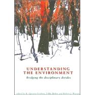 Understanding the Environment Bridging the Disciplinary Divides by Grafton, R Quentin, 9780868409122