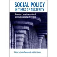 Social Policy in Times of Austerity by Farnsworth, Kevin; Irving, Zo, 9781447319122