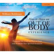 How to Have an Out-of-Body Experience by Buhlman, William, 9781591799122