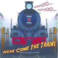 Whooo... , Whooo... , Here Come the Trains by Sturm, Jeanne, 9781604729122