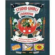 Studio Ghibli Cookbook by Insight Editions, 9781647229122
