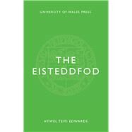 The Eisteddfod by Edwards, Hywel Teifi; Edwards, Huw, 9781783169122