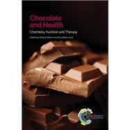 Chocolate and Health by Wilson, Philip K.; Hurst, W. Jeffrey, 9781849739122