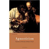 Agnosticism Explorations in Philosophy and Religious Thought by Fallon, Francis; Hyman, Gavin, 9780198859123