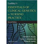 Lashley's Essentials of Clinical Genetics in Nursing Practice by Kasper, Christine E., Ph.D., R.N.; Schneidereith, Tonya A., Ph.D.; Lashley, Felissa R., Ph.D., R.N., 9780826129123