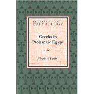 The Greeks in Ptolemaic Egypt by Lewis, Naphtali, 9780970059123