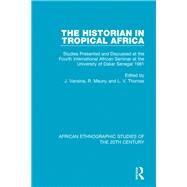 The Historian in Tropical Africa by Vansina, Jan; Mauny, R.; Thomas, L. V., 9781138599123