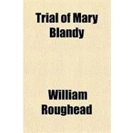 Trial of Mary Blandy by Roughead, William, 9781153729123