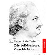 Die Tolldreisten Geschichten by Balzac, Honore De; Bierbaum, Otto Julius, 9781523469123