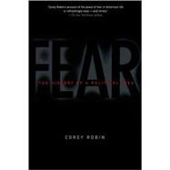Fear The History of a Political Idea by Robin, Corey, 9780195189124