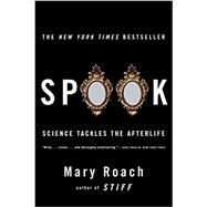 Spook: Science Tackles the Afterlife by Roach,Mary, 9780393329124