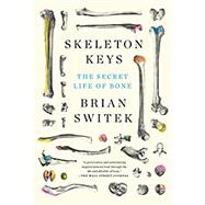 Skeleton Keys by Switek, Brian, 9780525539124