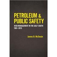 Petroleum & Public Safety by Mcswain, James B., 9780807169124