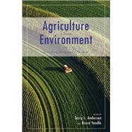 Agriculture and the Environment Searching for Greener Pastures by Anderson, Terry L.; Yandle, Bruce, 9780817999124