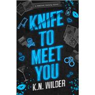 Knife to Meet You by Wilder, K.N., 9781538789124