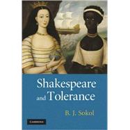 Shakespeare and Tolerance by B. J. Sokol, 9780521879125