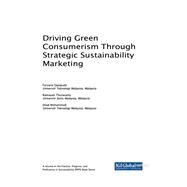 Driving Green Consumerism Through Strategic Sustainability Marketing by Quoquab, Farzana; Thurasamy, Ramayah; Mohammad, Jihad, 9781522529125