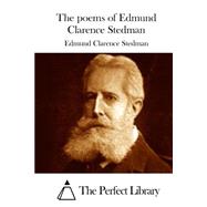 The Poems of Edmund Clarence Stedman by Stedman, Edmund Clarence, 9781523209125