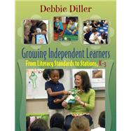 Growing Independent Learners by Diller, Debbie, 9781571109125