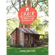Shack In Praise of an Australian Icon by Griffiths, Simon, 9781920989125