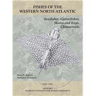 Sawfishes, Guitarfishes, Skates and Rays, Chimaeroids by Parr, Albert E.; Bigelow, Henry B.; Schroeder, William C., 9781933789125
