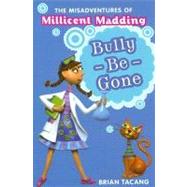 Bully-Be-Gone by Tacang, Brian, 9780060739126