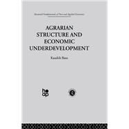 Agrarian Structure and Economic Underdevelopment by Basu,K., 9780415869126