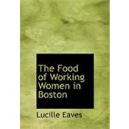 The Food of Working Women in Boston by Eaves, Lucille, 9780554849126