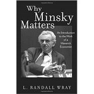 Why Minsky Matters by Wray, L. Randall, 9780691159126