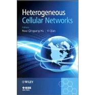 Heterogeneous Cellular Networks by Hu, Rose Qingyang; Qian, Yi, 9781119999126