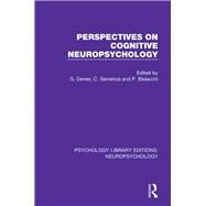 Perspectives on Cognitive Neuropsychology by Denes, G.; Semenza, C.; Bisiacchi, P., 9781138639126