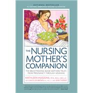 Nursing Mother's Companion 8th Edition The Breastfeeding Book Mothers Trust, from Pregnancy Through Weaning by Huggins, Kathleen, 9781558329126