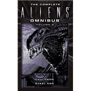 The Complete Aliens Omnibus: Volume Six (Cauldron, Steel Egg) by Carey, Diane; Shirley, John, 9781783299126