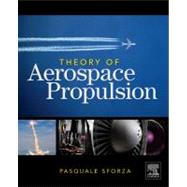 Theory of Aerospace Propulsion by Sforza, Pasquale M., 9781856179126
