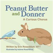 Peanut Butter and Donner A Curious Chorus by Rosenblum MFT, Erin, 9798999649126
