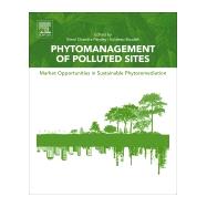 Phytomanagement of Polluted Sites by Pandey, Vimal; Bauddh, Kuldeep, 9780128139127