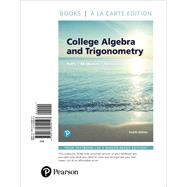 College Algebra and Trigonometry, Books a La Carte Edition by Ratti, J. S.; McWaters, Marcus S.; Skrzypek, Leslaw, 9780134699127