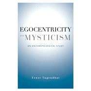 Egocentricity and Mysticism by Tugendhat, Ernst; Procyshyn, Alexei; Wenning, Mario, 9780231169127