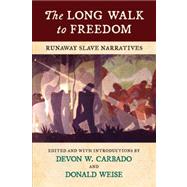 The Long Walk to Freedom by CARBADO, DEVON W.WEISE, DONALD, 9780807069127