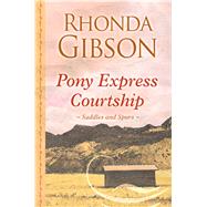 Pony Express Courtship by Gibson, Rhonda, 9781410499127